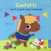 Confetti Veut Jouer Avec Maman