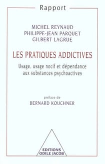 Les pratiques addictives - usage, usage nocif et dependance aux substances psychoactives