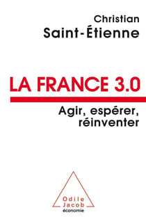 La France 3.0 - agir, espérer, réinventer