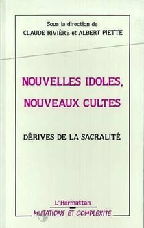 Nouvelles idoles, nouveaux cultes : les derives de la sacral