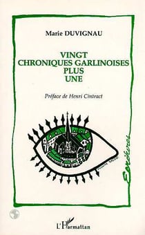 Vingt chroniques garlinoises plus une