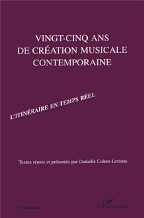 Vingt-cinq ans de création musicale contemporaine - l'itinéraire en temps réel