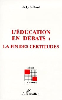 L'éducation en débats : la fin des certitudes