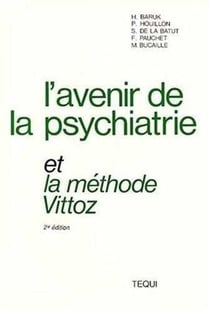 Avenir de la psychiatrie et la méthode Vittoz (2e édition)