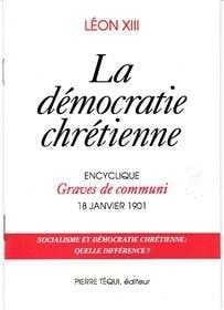 La démocratie chrétienne : Encyclique Graves de Communi 18 janvier 1901