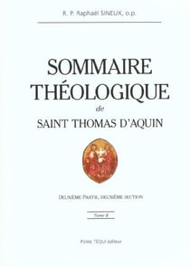 Sommaire théologique de Saint Thomas d'Aquin Tome 2