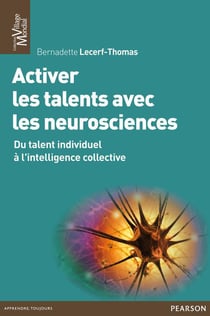 Activer les talents avec les neurosciences - du talent individuel à l'intelligence collective