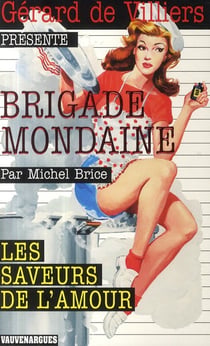 Brigade mondaine t.305 - les saveurs de l'amour