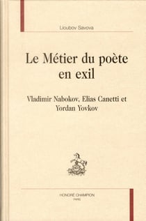Le métier du poète en exil - vladimir nabokov, elias canetti et yordan yovkov