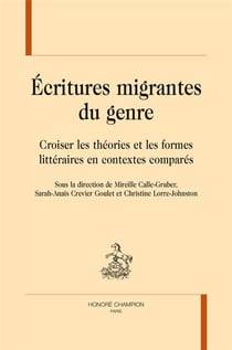 Écritures migrantes du genre - croiser les théories et les formes littéraires en contextes comparés