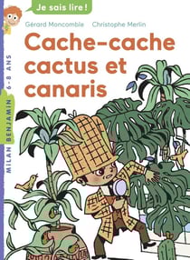 Les enquêtes fabuleuses du fameux Félix File-Filou Tome 8 : cache-cache, cactus et canaris