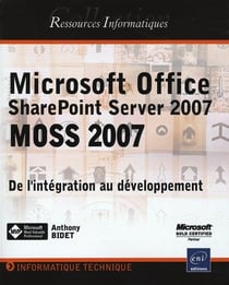 Microsoft office sharepoint server 2007 (moss 2007) - personnalisation et développement