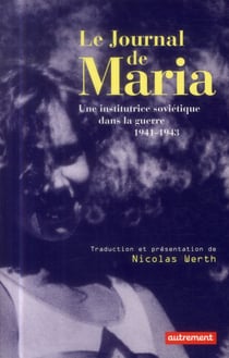 Le journal de Maria - une institutrice soviétique dans la guerre - 1941-1944