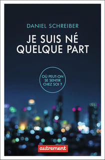Je suis né quelque part - où peut-on se sentir chez soi ?