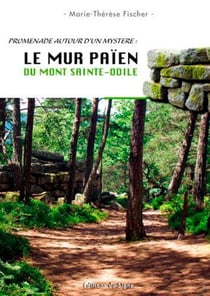 Le mur païen du mont Sainte-Odile : promenade autour d'un mystère