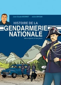 Histoire de la gendarmerie nationale - des origines à nos jours