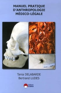 Manuel pratique d'anthropologie médico-legale - théorie - études de cas