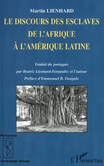LE DISCOURS DES ESCLAVES DE L'AFRIQUE À L'AMÉRIQUE LATINE