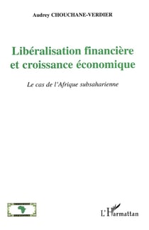 Libéralisation financière et croissance économique : le cas de l'Afrique subsaharienne