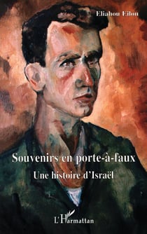 SOUVENIRS EN PORTE-À-FAUX : Une histoire d'Israël