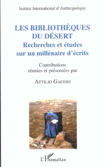 Les bibliothèques du désert - recherches et études sur un millénaire d'écrits