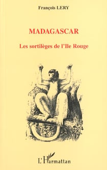 MADAGASCAR LES SORTILÈGES DE L'ILE ROUGE