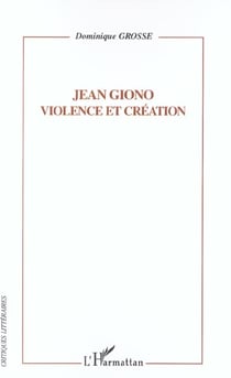 Jean giono - violence et creation
