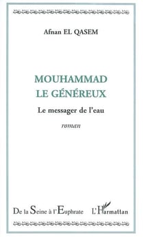 Mouhammad le genereux - le messager de l'eau