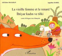 La vieille femme et le renard : À partir de 6 ans