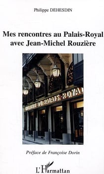 Mes rencontres au Palais-Royal avec Jean-Michel Rouzière