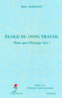 Éloge du (non) travail - pour que l'Europe vive !