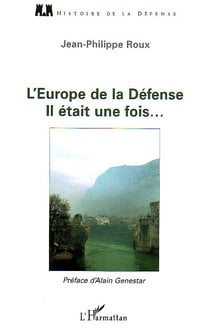 L'Europe de la Défense : Il était une fois?