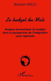 Le budget du Mali : Analyse économique du budget dans la perspective de l'intégration sous régionale