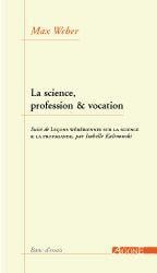 La science, profession et vocation - lecons weberiennes sur la science - la propagande