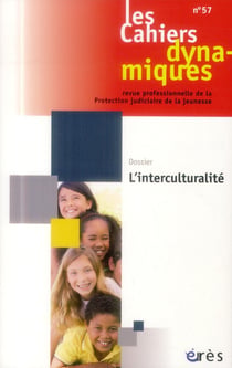 Les cahiers dynamiques n.57 : l'interculturalité
