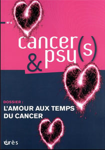 Cancer(s) & psy(s) - la revue n.6 : l'amour aux temps du cancer