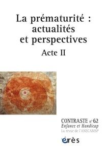 Contraste n.62 : La prématurité : Actualités et perspectives Acte II