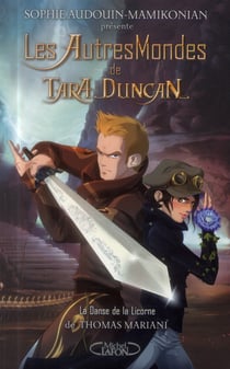 Les autres mondes de Tara Duncan Tome 1 - la danse de la licorne