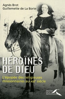 Héroïnes de dieu - l'épopée des religieuses missionnaires au XIXe siècle