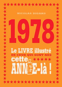1978 - le livre illustré de ceux qui sont nés cette année-là !