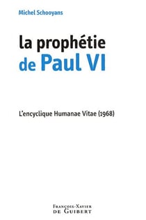 La prophétie de Paul VI : L'encyclique Humanae Vitae (1968)