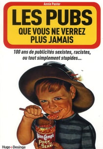 Les Pubs Que Vous Ne Verrez Plus Jamais