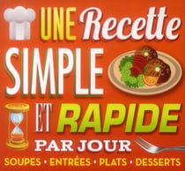 Une recette simple et rapide par jour (édition 2015)
