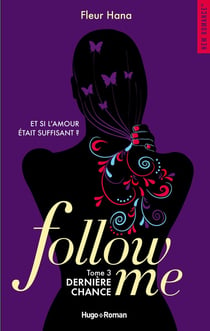Follow me Tome 3 : dernière chance