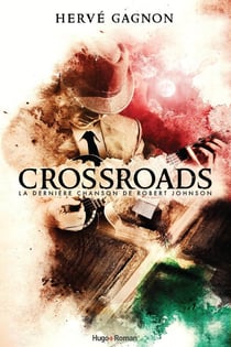 Crossroads : la dernière chanson de Robert Johnson