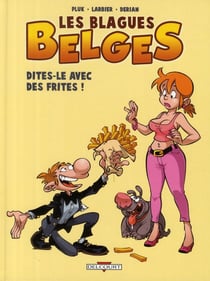 Les blagues belges t.3 - dîtes-le avec des frites !