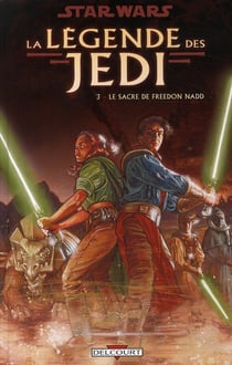 Star Wars - la légende des Jedi t.3 - le sacre de Freedon Nadd