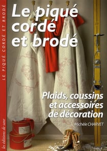 Le piqué cordé et brodé - plaids, coussins et accessoires de décoration
