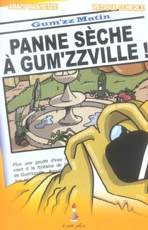 Panne seche chez a gum'zzville