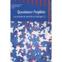 Les méthodes de recherche en didactiques Tome 3 - questionner l'implicite